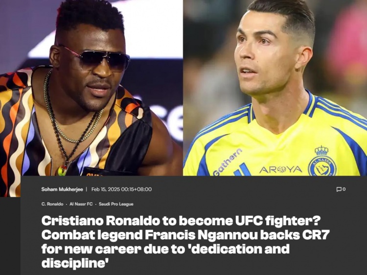UFC巨星纳干诺：C罗的特质很适合格斗场，但他年轻时看不出这一点
